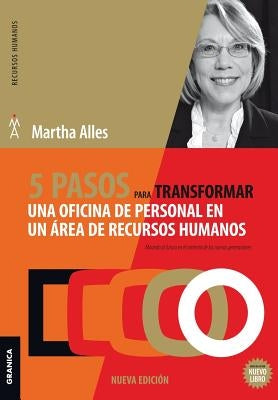 5 pasos para transformar una oficina de personal en un área de Recursos Humanos: 2da Edición by Alles, Martha