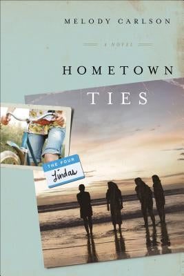 Hometown Ties by Carlson, Melody