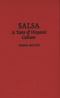 Salsa: A Taste of Hispanic Culture by Falcon, Rafael