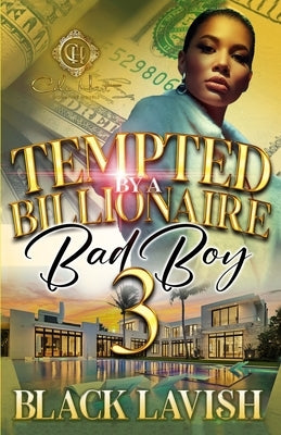 Tempted By A Billionaire Bad Boy 3: The Finale Paperback Independently Published