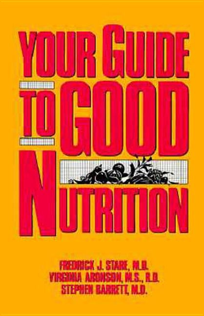 Your Guide to Good Nutrition by Frederick J Stare