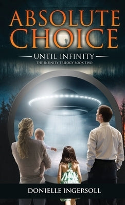 Absolute Choice: Until Infinity the Infinity Trilogy Book Two Paperback Springer Literary House LLC