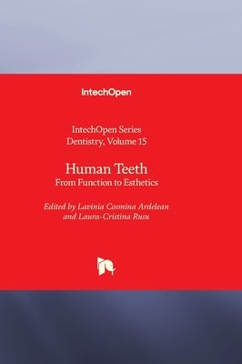 Human Teeth - From Function to Esthetics by Ardelean, Lavinia Cosmina