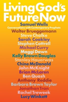 Living God's Future Now: Conversations with Contemporary Prophets Paperback Canterbury Press Norwich