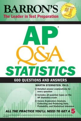 AP Q&A Statistics: With 600 Questions and Answers by Sternstein, Martin