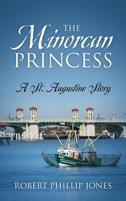 The Minorcan Princess: A St. Augustine Story Outskirts Press