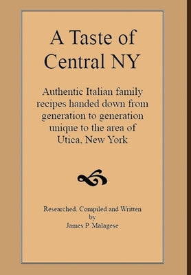 A Taste of Central New York by Malagese, James