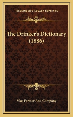 The Drinker's Dictionary (1886) by Silas Farmer and Company