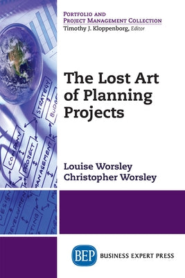 The Lost Art of Planning Projects Paperback Business Expert Press
