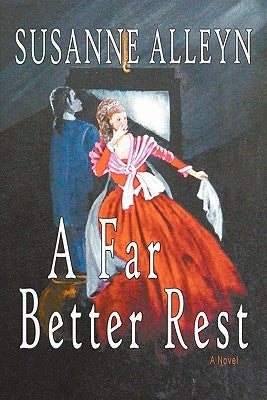 A Far Better Rest by Alleyn, Susanne