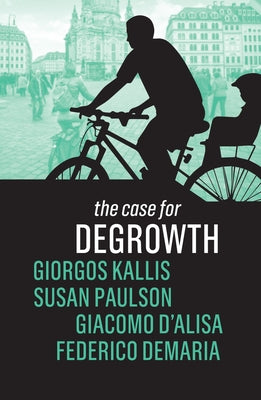 The Case for Degrowth Polity Press