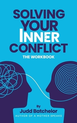 Solving Your Inner Conflict by Batchelor, Judd