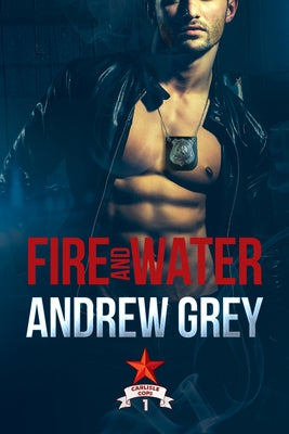 Fire and Water by Grey, Andrew