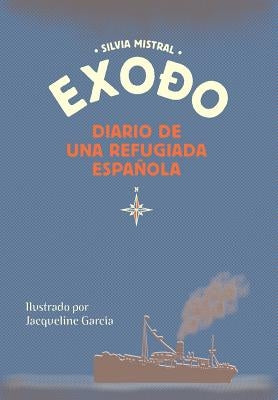 Exodo Diario de Una Refugiada Española by Garcia, Jacqueline