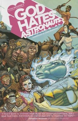 God Hates Astronauts Volume 1: The Head That Wouldn't Die! by Browne, Ryan