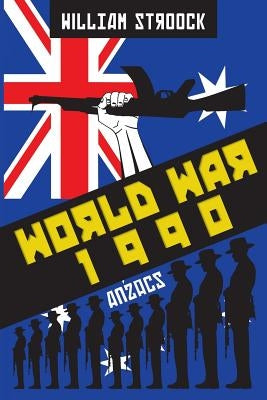 World War 1990: Anzacs Paperback Createspace Independent Publishing Platform