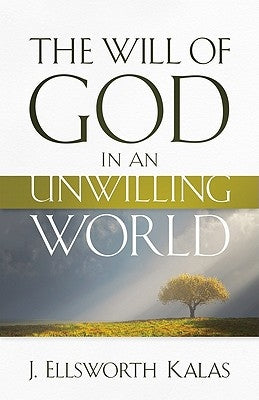 The Will of God in an Unwilling World Paperback Westminster John Knox Press