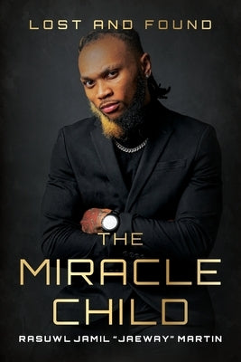 The Miracle Child by Martin, Rasuwl Jamil Jaeway