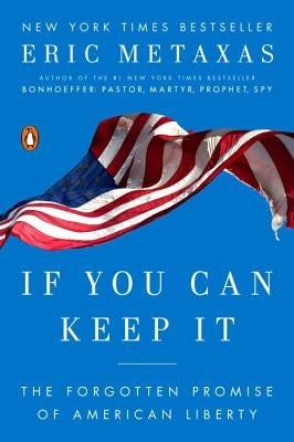 If You Can Keep It: The Forgotten Promise of American Liberty Paperback Penguin Books