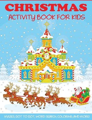 Christmas Activity Book for Kids Paperback Dylanna Publishing, Inc.