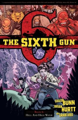 The Sixth Gun Vol. 8: Hell and High Watervolume 8 by Bunn, Cullen