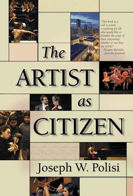 The Artist as Citizen by Polisi, Joseph W.