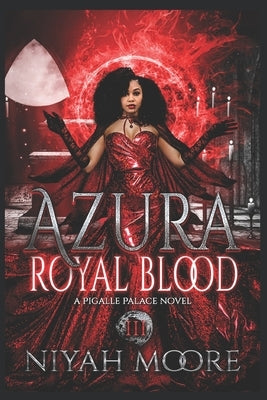 Azura: Royal Blood by Moore, Niyah