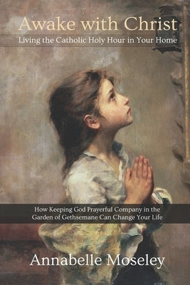 Awake with Christ: Living the Catholic Holy Hour in Your Home Paperback En Route Books & Media