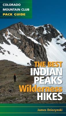 The Best Indian Peaks Wilderness Hikes Paperback Colorado Mountain Club