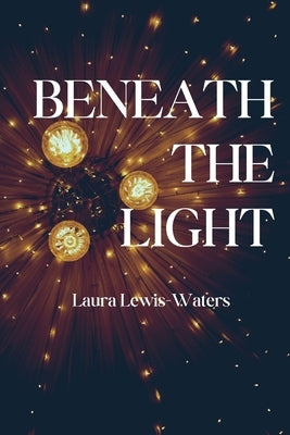Beneath the Light Paperback Querencia Press, LLC