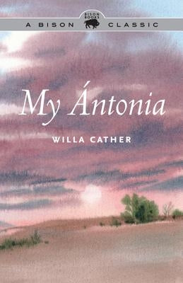My Ántonia Paperback University of Nebraska Press
