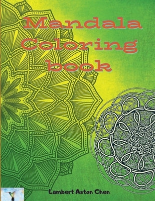 Mandala. Coloring book.: A sensational coloring book with various illustrations of Mandala Paperback Lambert Aston Chen