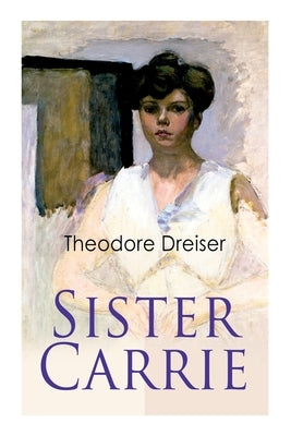 Sister Carrie: Modern Classics Series by Dreiser, Theodore