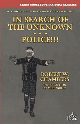 In Search of the Unknown / Police!!! Paperback Stark House Press