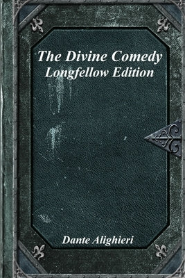 The Divine Comedy: Longfellow Edition Paperback Devoted Publishing