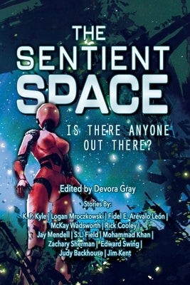 The Sentient Space - Log Entry 1: Is There Anyone Out There? Paperback 4 Horsemen Publications, Inc.