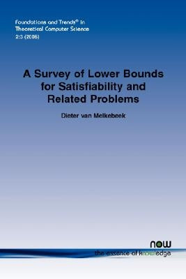 A Survey of Lower Bounds for Satisfiability and Related Problems by Melkebeek Van, Dieter