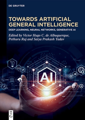 Toward Artificial General Intelligence: Deep Learning, Neural Networks, Generative AI by de Albuquerque, Victor Hugo C.