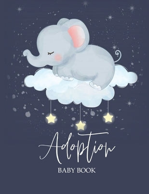 Adoption Baby Book: Newborn Adoption Day Memory Record, Your Story Keepsake Journal From Parents by Newton, Amy