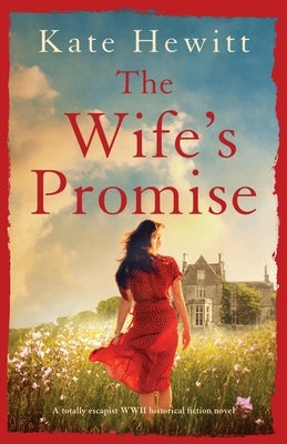 The Wife's Promise: A totally escapist WWII historical fiction novel by Hewitt, Kate