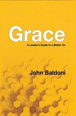 Grace: A Leader's Guide to a Better Us by Baldoni, John