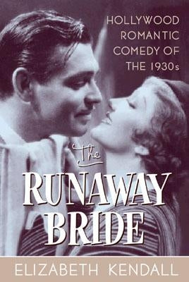 The Runaway Bride: Hollywood Romantic Comedy of the 1930s Paperback Cooper Square Press