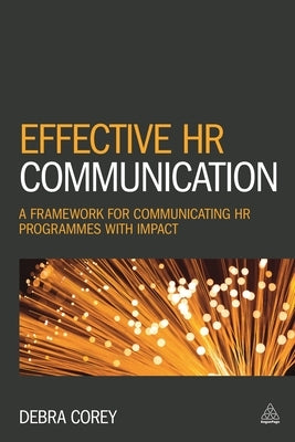 Effective HR Communication: A Framework for Communicating HR Programmes with Impact Paperback Kogan Page