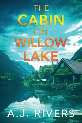 The Cabin on Willow Lake Paperback Independently Published
