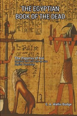 The Egyptian Book of the Dead by Budge, E. a. Wallis