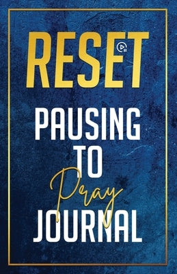 Reset: Pausing to Pray by Parks, Courtney