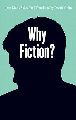 Why Fiction? by Schaeffer, Jean-Marie