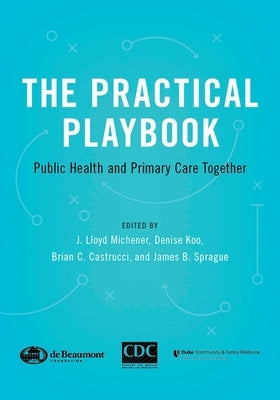 The Practical Playbook: Public Health and Primary Care Together Paperback Oxford University Press, USA