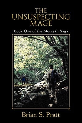 The Unsuspecting Mage: Book One of the Morcyth Saga Paperback Briansprattbooks