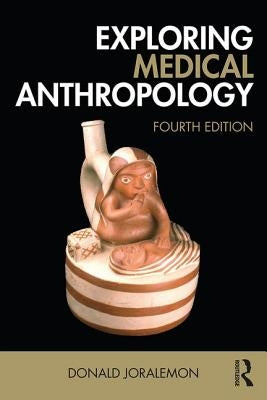 Exploring Medical Anthropology by Joralemon, Donald